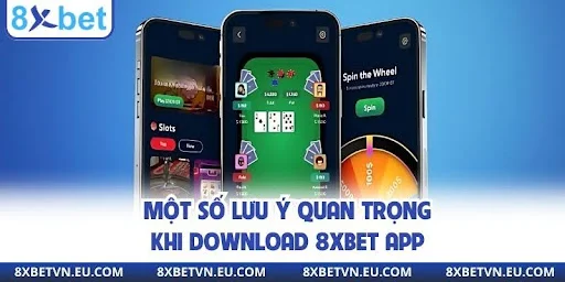 Một số lưu ý quan trọng khi download Tải App 8xbet